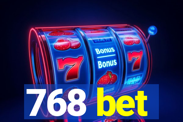 768 bet